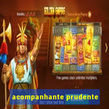 acompanhante prudente